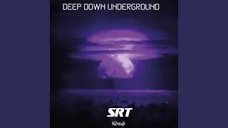 Deep Down Underground