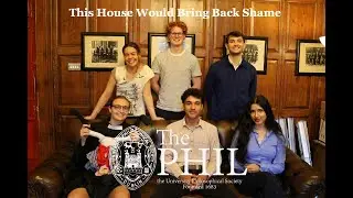 This House Would Bring Back Shame II University Philosophical Society Debate