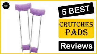 ✅ Best Pads For Crutches In 2023 ✨ Top 5 Tested & Buying Guide