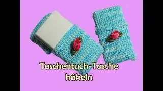 Taschentuch-Tasche häkeln - DIY Häkelanleitung