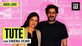 TUTE con EUGENIA ZICAVO | en MODO LIBRO
