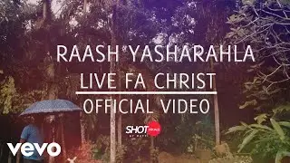 Raash Yasharahla - Live Fa Christ (Remix) [Official Video]