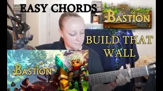 Build that wall (Bastion) Lo's cover - Easy chords for a beginner