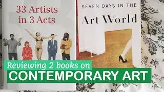 Contemporary Art Books: 7 Days in the Art World & 33 Artists in 3 Acts | LittleArtTalks