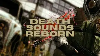 DEATH SOUNDS REBORN for stalker anomaly (2023)