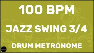 Jazz Swing 3/4 | Drum Metronome Loop | 100 BPM
