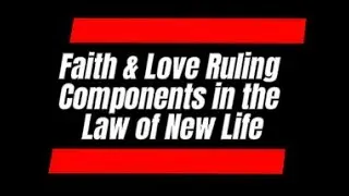 Faith & Love: Ruling Components in the Law of New Life - Apostle Kwaw 10 05 2025