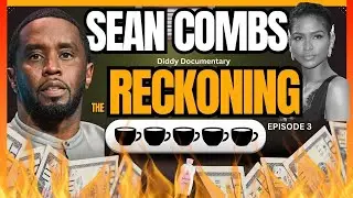 Netflix&rsquo;s Sean Combs: The Reckoning &mdash; Full Review, Reaction & Breakdown Part 3 | The Media Sip