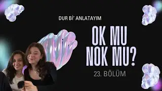 23. Bölüm | Sevgiliyle Aynı Evde Yaşamak | Ok mu Nok mu? 