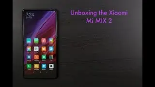 Unboxing and first impressions with the Xiaomi Mi MIX 2