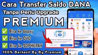 Cara Transfer Saldo DANA Tanpa Upgrade DANA PREMIUM 100% berhasil New Update 2024