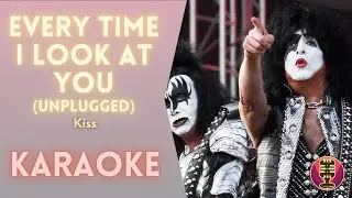 KISS - Every time I look at you (Karaoke - unplugged)