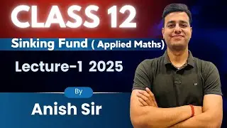 💸 **Sinking Fund &ndash; Class 12 Applied Maths | Part 1 | Concept, Formula & Board-Level Applications**