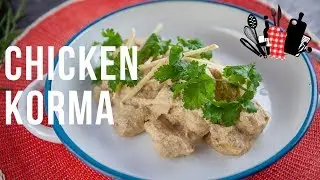 Chicken Korma | Everyday Gourmet S9 EP90