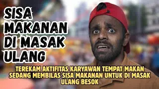 Sisa makanan dimasak ulang di restoran malaysia