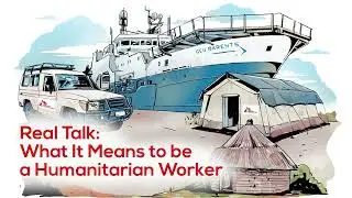 REAL TALK: What Does It Mean To Be A Humanitarian Worker? - Career Conversations