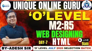 O Level 2026 Web Designing (M2:R5) 📘 |  HTML | Day 7 | By- Adesh Sir