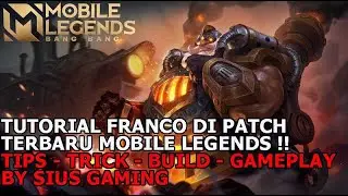 TUTORIAL FRANCO DI PATCH TERBARU MOBILE LEGENDS !! TIPS - TRICK - BUILD - GAMEPLAY 2020 !!
