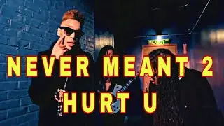 NEVER MEANT TO HURT YOU| KIN4LIFE