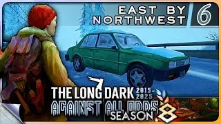 THE LONG DARK &mdash; Against All Odds 6 [S8]: East by Northwest | Tales Update 6 Custom [4K]