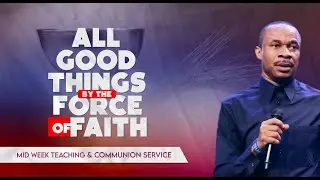 ALL GOOD THINGS BY THE FORCE OF FAITH - WITH REV. NTIA I. NTIA (WED. 7TH SEPT. 2022)