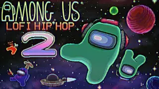 Among Us lofi hip hop 2 - beats to be ejected to