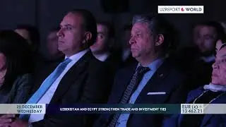 UZBEKISTAN AND EGYPT STRENGTHEN TRADE AND INVESTMENT TIES