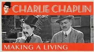 Making a Living - 1914 - A one-reel comedy short.