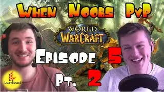 When Noobs PvP Ep5 pt2 ft. Tommyruin Gaming - WoW: Legion Pre Patch Battlegrounds!