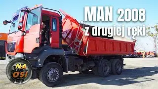 Ciężarówka z drugiej ręki: Wywrotka MAN z 2008 roku | Na Osi 922