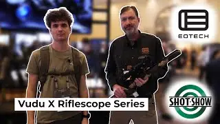 NEW EOTech Vudu X Riflescope Series | SHOT Show 2024 Report