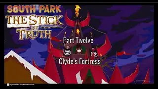 Assault On Clyde's Fortress! | South Park: The Stick of Truth Part Twelve