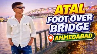Atal Foot Over Bridge Ahmedabad | Sabarmati Riverfront Night View | Gujarat Vlog
