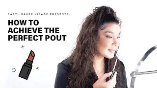 How to: Achieve the Perfect Pout | Caryl Baker Visage