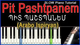 🎹 Pit Pashtpanem - Arabo Ispiryan - ՊԻՏ ՊԱՇՏՊԱՆԵՄ - EASY PIANO Tutorial