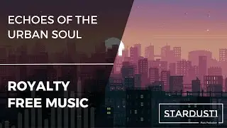 Echoes Of The Urban Soul [Royalty Free Music] Hip-Hop/Soul