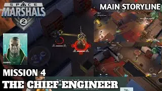 SPACE MARSHALS 2 | MAIN STORYLINE | MISSION 4: THE CHIEF ENGINEER