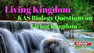 KAS, Science Questions on Living Kingdom/ Biology Questions.