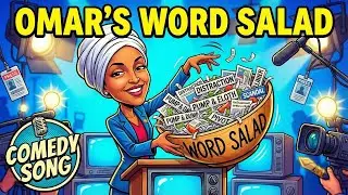 Ilhan Omar's Word Salad - The Great Distraction Playbook (Animated Parody Song)