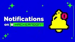Introducing Notifications on HackerNoon - How to navigate the latest updates