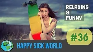 Funny relaxing video compilation * Happy Sick World No. 36