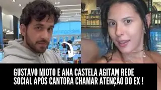 SAIU AGORA: ANA CASTELA E GUSTAVO MIOTO VIRAM ASSUNTO APÓS CANTORA DAR SINAIS DE SAUDADE E FÃS PIRAM