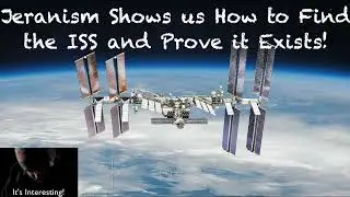 Jeranism Proves ISS & Shows Us How to Find It!  #ThanksJeran
