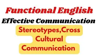 Inclusivity in communication||Stereotypes||Cross-cultural Communication||Effective Communication