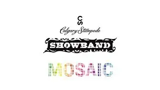 Mosaic - World Music Contest - Calgary Stampede Showband 2017
