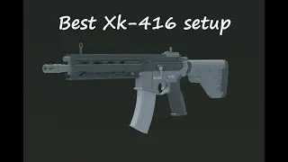 best Xk-416 setup