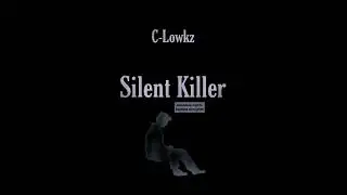 C-Lowkz - Silent Killer (Prod.lowestye x binobeats)