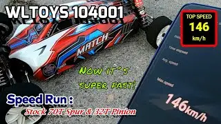 🎦 V#82 Wltoys 104001  Stock Spur  ** Part 5 ** Speed Run : 146 km/h with New 32T Pinion