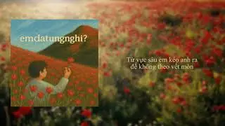 emdatungnghi? - bach ft. koix (lyrics video)