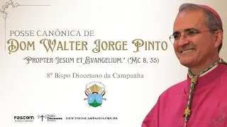 Posse Canônica Dom Walter Jorge Pinto - 8º Bispo Diocesano da Campanha - 17/01/2026